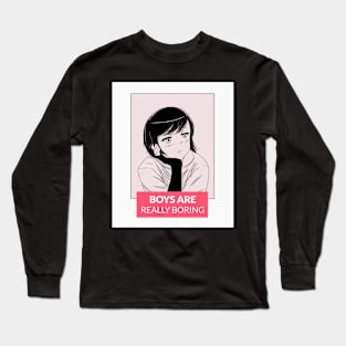 BOYS ARE BORING | MANGA FOR GIRLS Long Sleeve T-Shirt